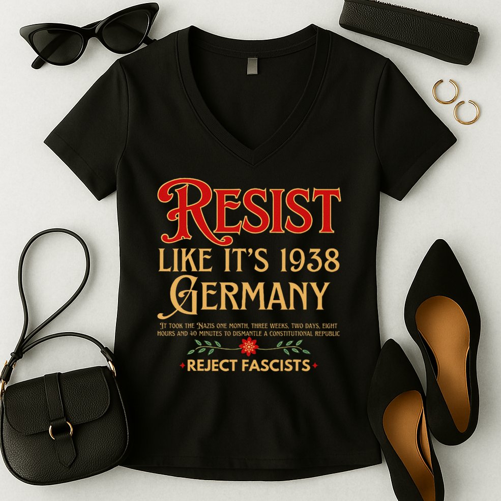 Anti-Fascism Resist Like Its 1938 Germany Reject Fascism Women's V-Neck T-Shirt