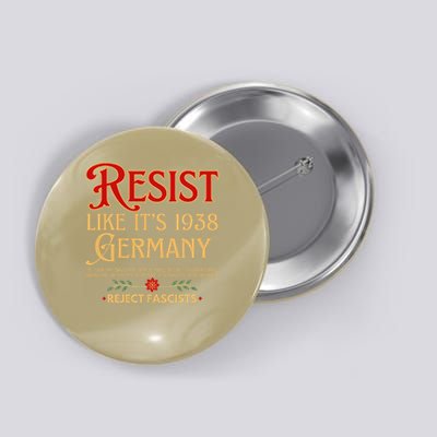 Anti-Fascism Resist Like Its 1938 Germany Reject Fascism Button
