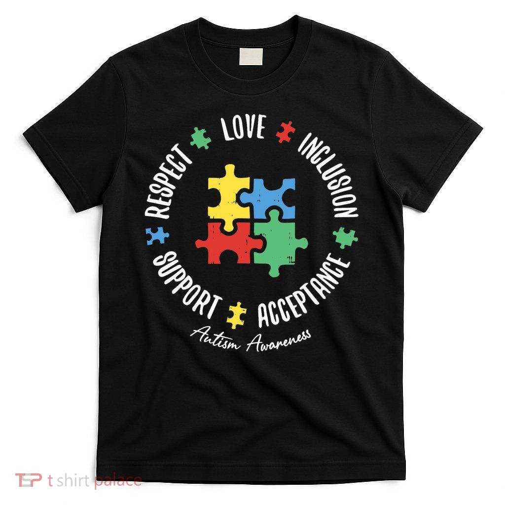 Autism Respect Love Support Autism Awareness T-Shirt