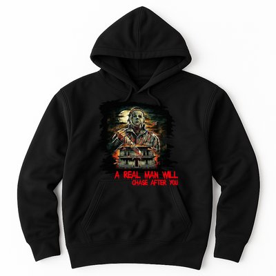 A Real Man Will Chase After You Horror Movie Hoodie