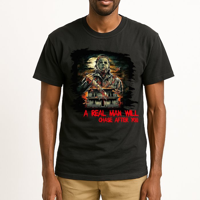 A Real Man Will Chase After You Horror Movie Tall T-Shirt