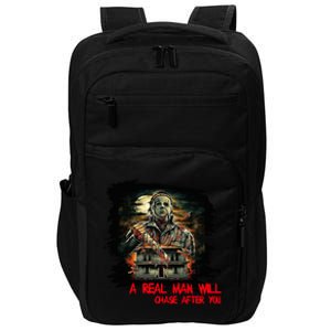 A Real Man Will Chase After You Horror Movie Impact Tech Backpack