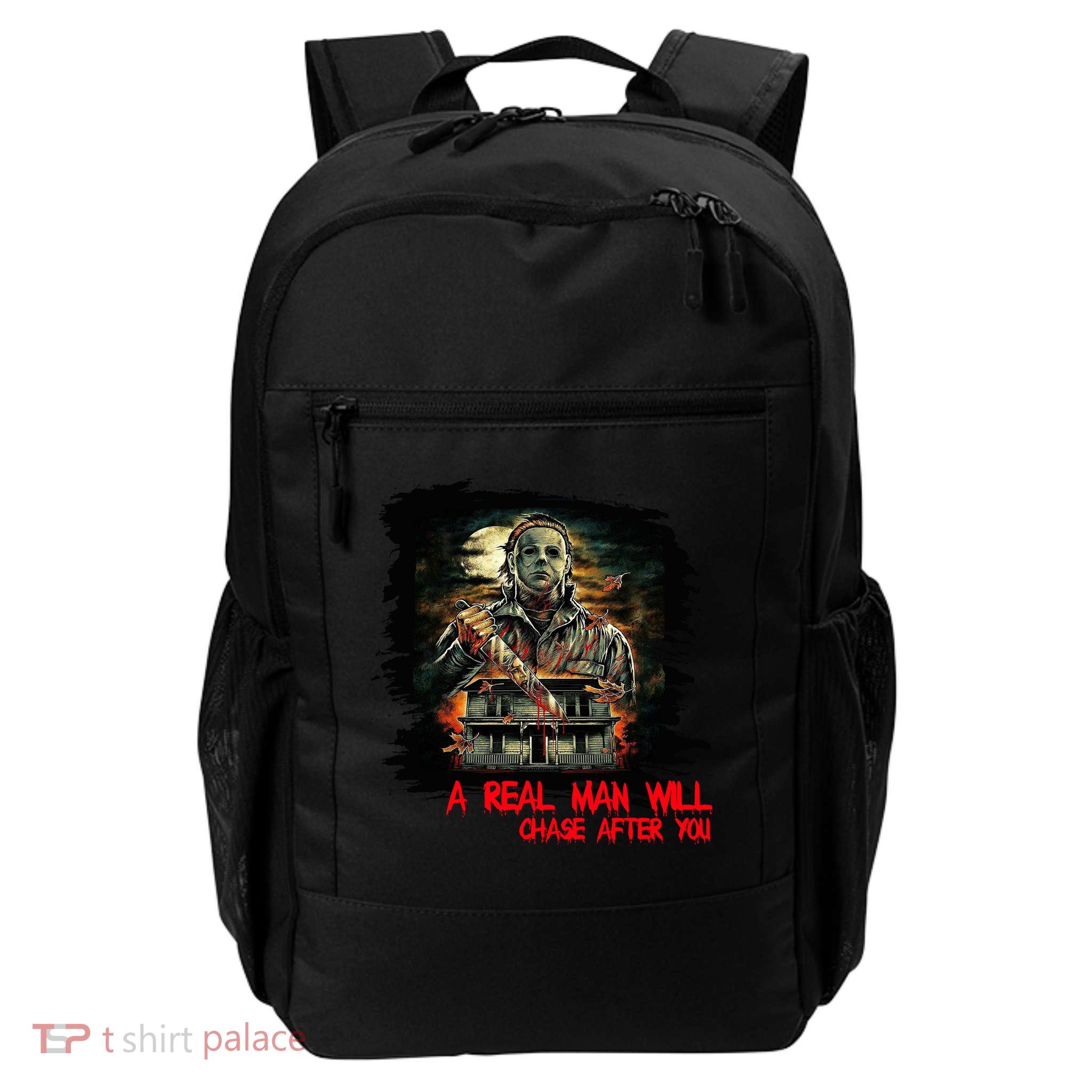 A Real Man Will Chase After You Horror Movie Daily Commute Backpack