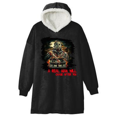 A Real Man Will Chase After You Horror Movie Hooded Wearable Blanket