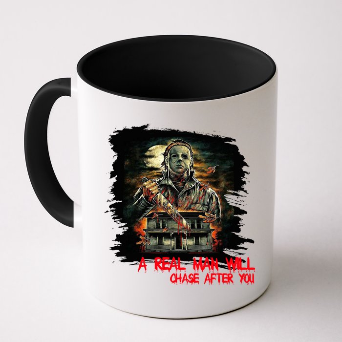 A Real Man Will Chase After You Horror Movie Mug