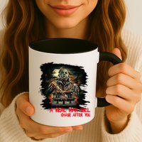 A Real Man Will Chase After You Horror Movie Mug