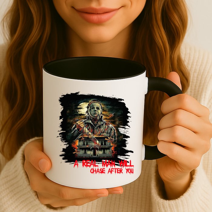 A Real Man Will Chase After You Horror Movie Mug
