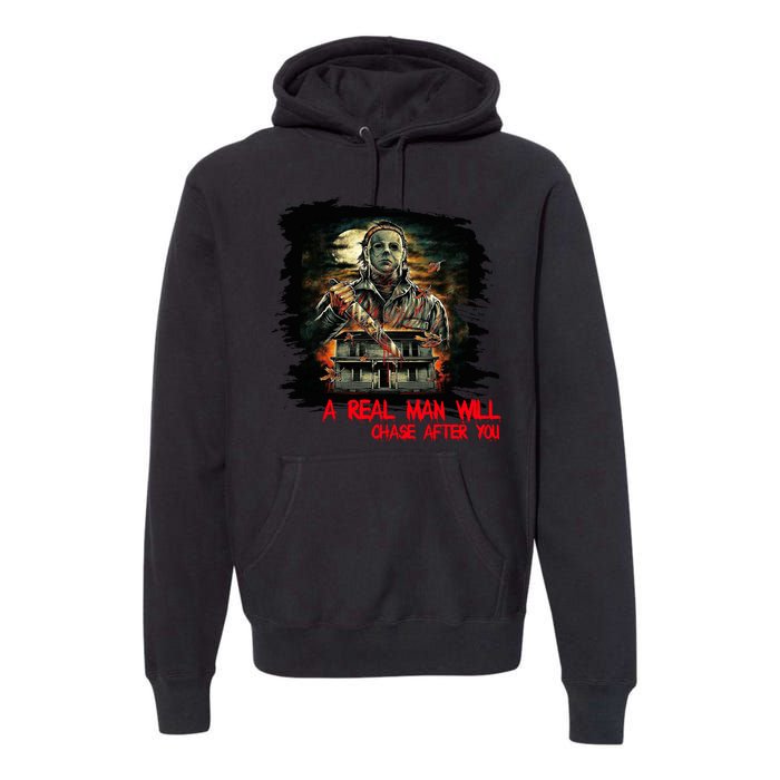 A Real Man Will Chase After You Horror Movie Premium Hoodie