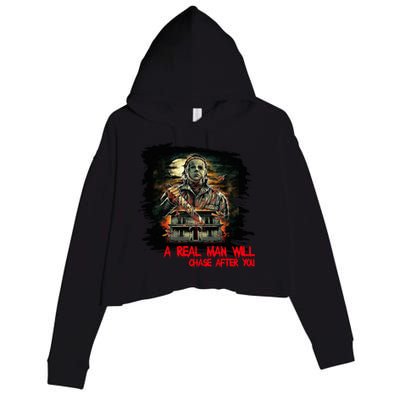 A Real Man Will Chase After You Horror Movie Crop Fleece Hoodie