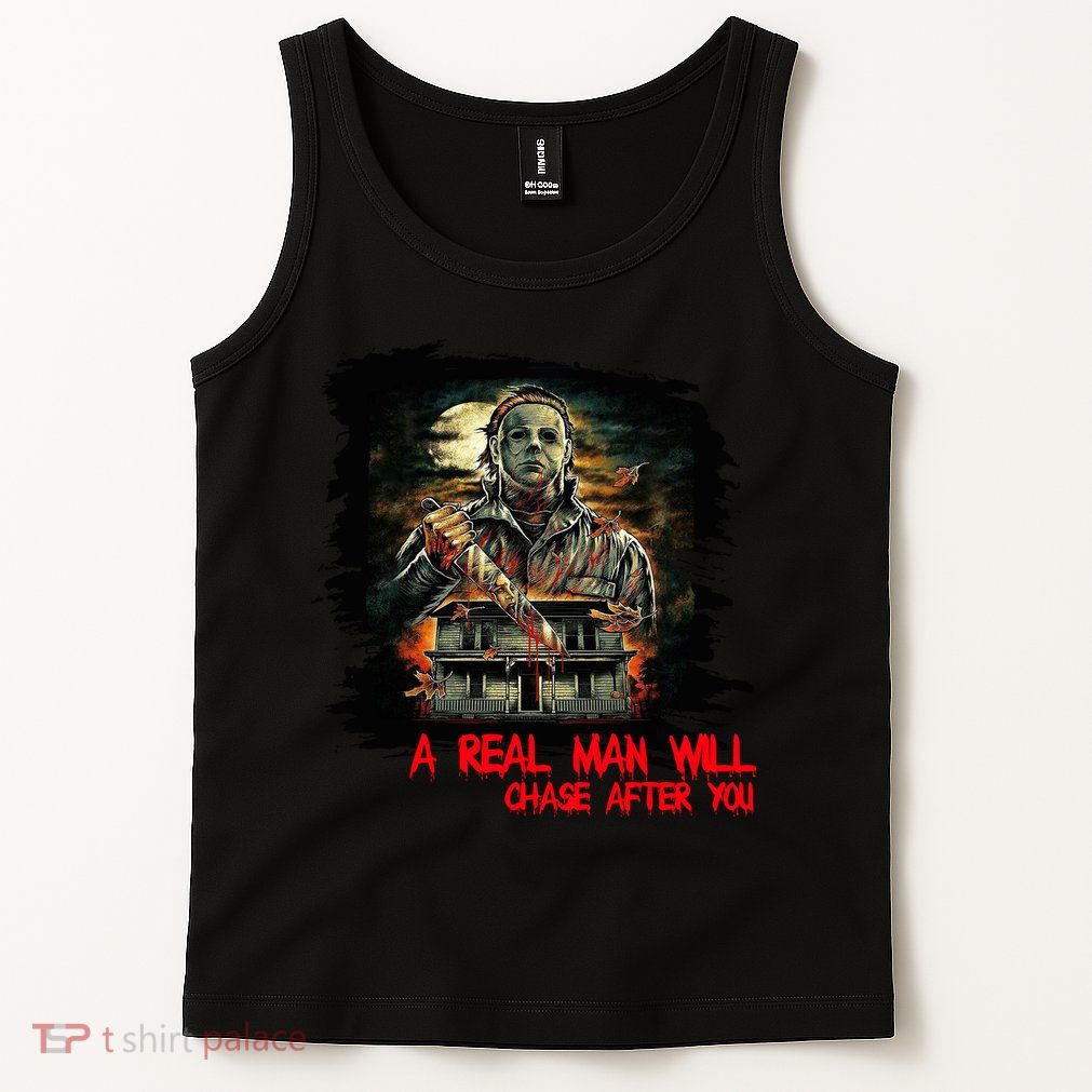 A Real Man Will Chase After You Horror Movie Tank Top
