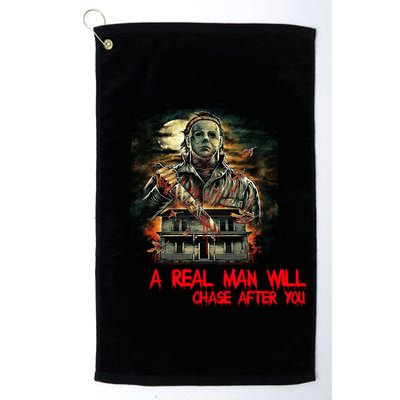 A Real Man Will Chase After You Horror Movie Golf Towel