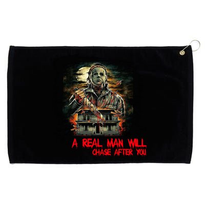 A Real Man Will Chase After You Horror Movie Grommeted Golf Towel