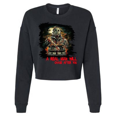 A Real Man Will Chase After You Horror Movie Cropped Pullover Crew