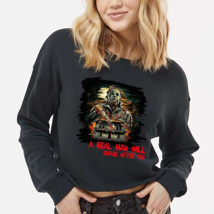A Real Man Will Chase After You Horror Movie Cropped Pullover Crew