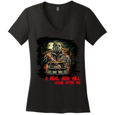 A Real Man Will Chase After You Horror Movie Women's V-Neck T-Shirt
