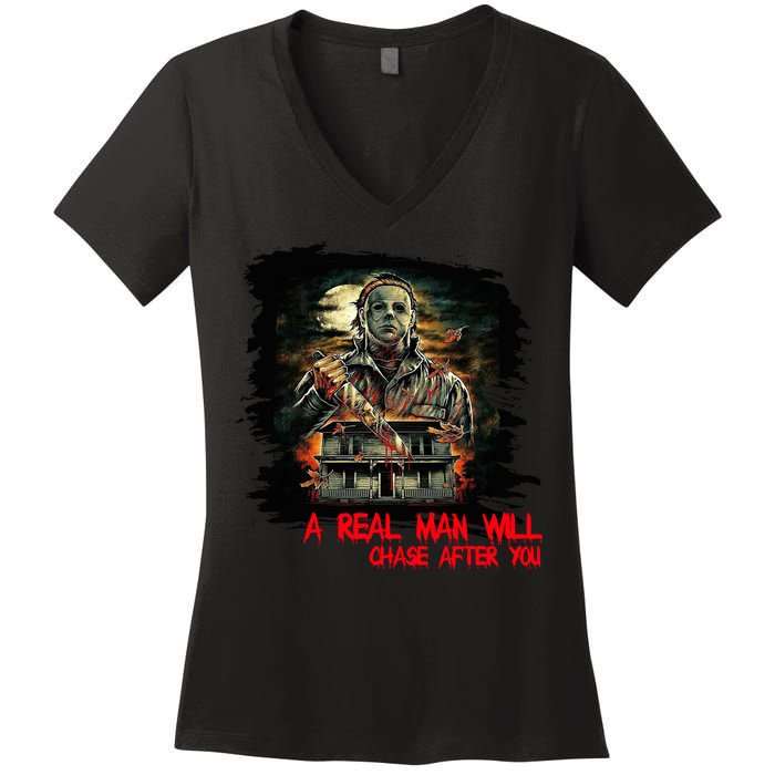 A Real Man Will Chase After You Horror Movie Women's V-Neck T-Shirt