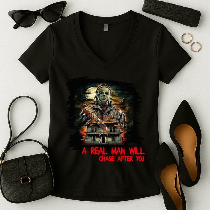 A Real Man Will Chase After You Horror Movie Women's V-Neck T-Shirt