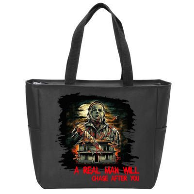 A Real Man Will Chase After You Horror Movie Zip Tote Bag