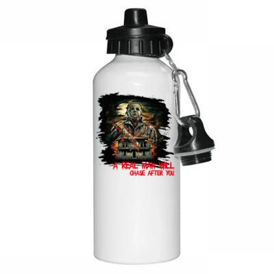 A Real Man Will Chase After You Horror Movie Aluminum Water Bottle