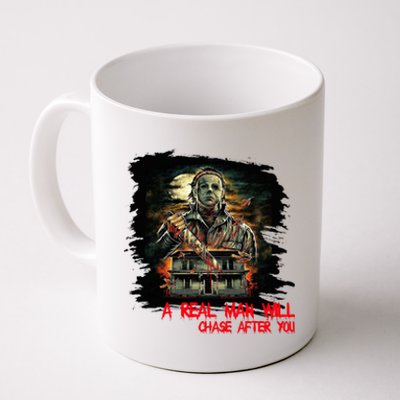 A Real Man Will Chase After You Horror Movie Coffee Mug