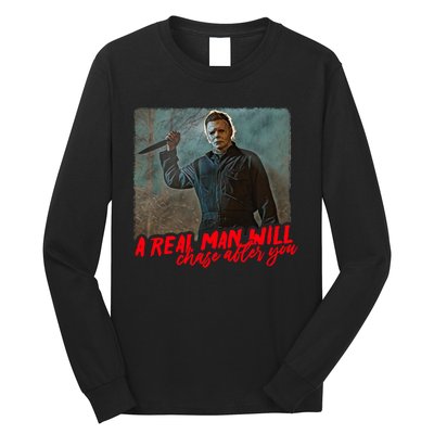 A Real Man Will Chase After You, Halloween Horror Movies Long Sleeve Shirt