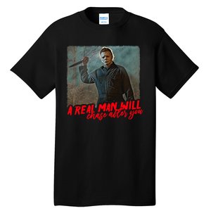 A Real Man Will Chase After You, Halloween Horror Movies Tall T-Shirt