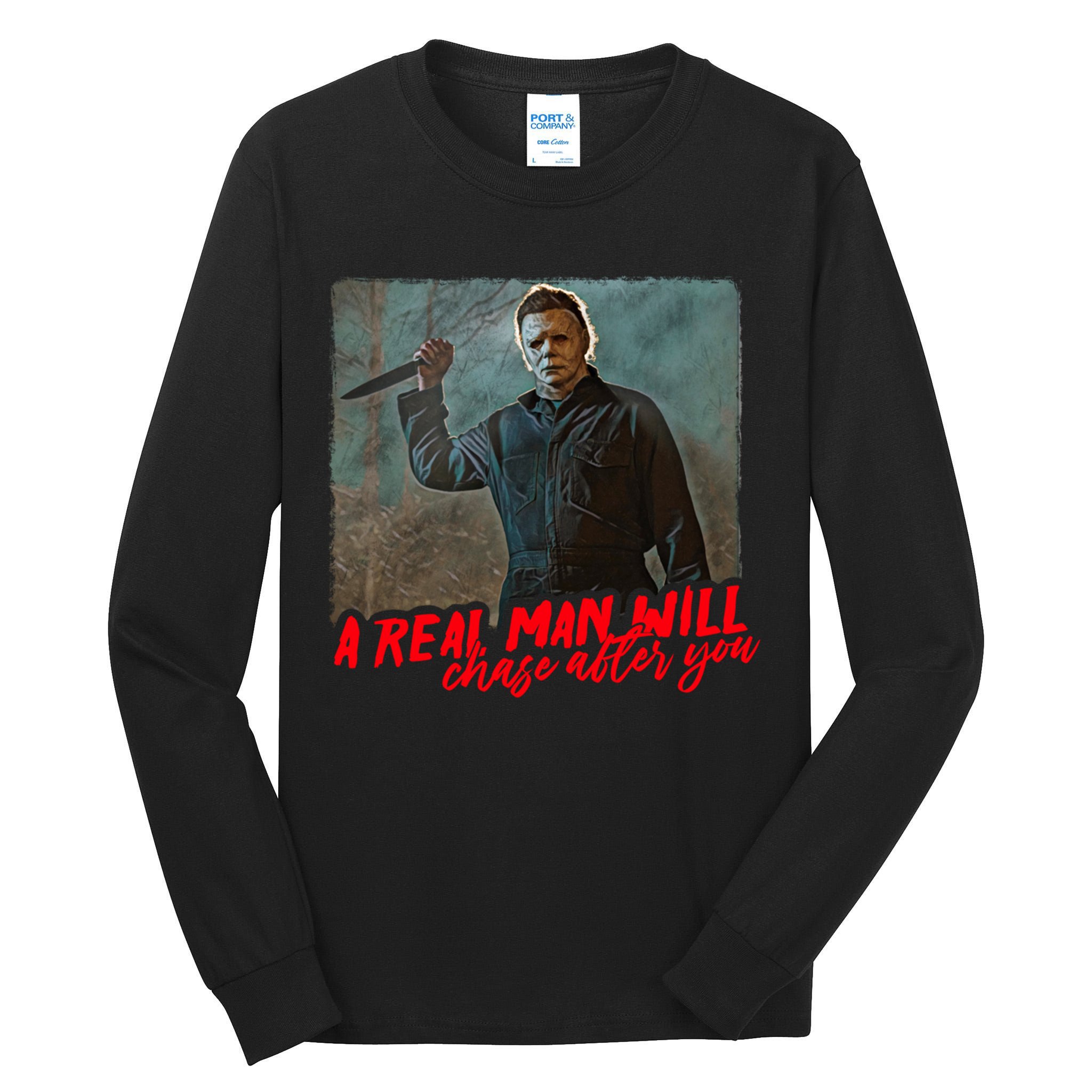 A Real Man Will Chase After You, Halloween Horror Movies Tall Long Sleeve T-Shirt