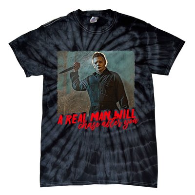 A Real Man Will Chase After You, Halloween Horror Movies Tie-Dye T-Shirt