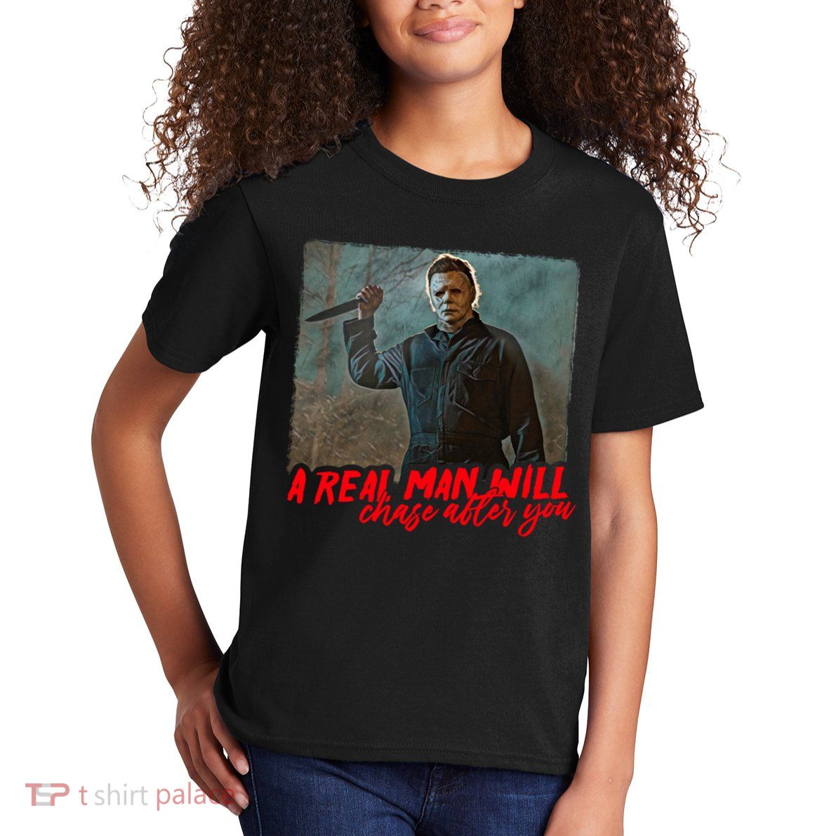A Real Man Will Chase After You, Halloween Horror Movies Kids T-Shirt