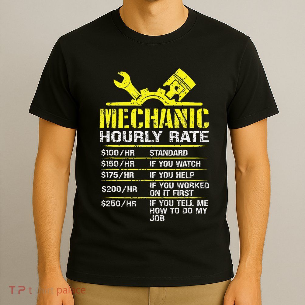 Auto Repair Mechanic Labor Rates Funny Mechanic Hourly Rate T-Shirt