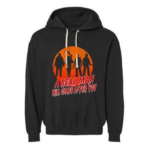 A Real Man Will Chase After You Halloween Horor Movie Retro Garment-Dyed Fleece Hoodie