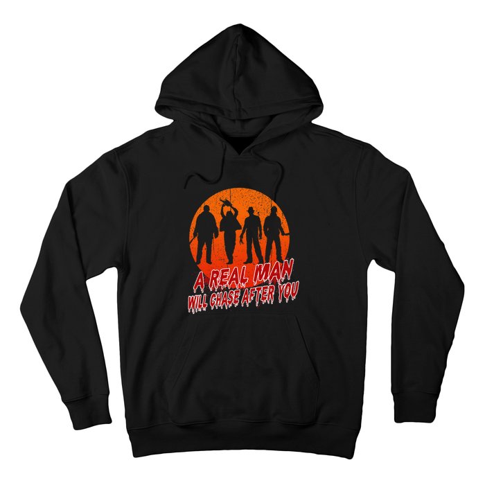 A Real Man Will Chase After You Halloween Horor Movie Retro Hoodie