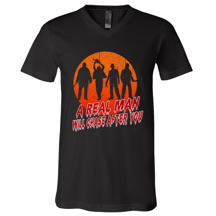 A Real Man Will Chase After You Halloween Horor Movie Retro V-Neck T-Shirt