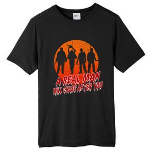 A Real Man Will Chase After You Halloween Horor Movie Retro Tall Fusion ChromaSoft Performance T-Shirt