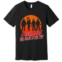 A Real Man Will Chase After You Halloween Horor Movie Retro Premium T-Shirt