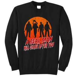 A Real Man Will Chase After You Halloween Horor Movie Retro Tall Sweatshirt