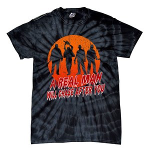 A Real Man Will Chase After You Halloween Horor Movie Retro Tie-Dye T-Shirt