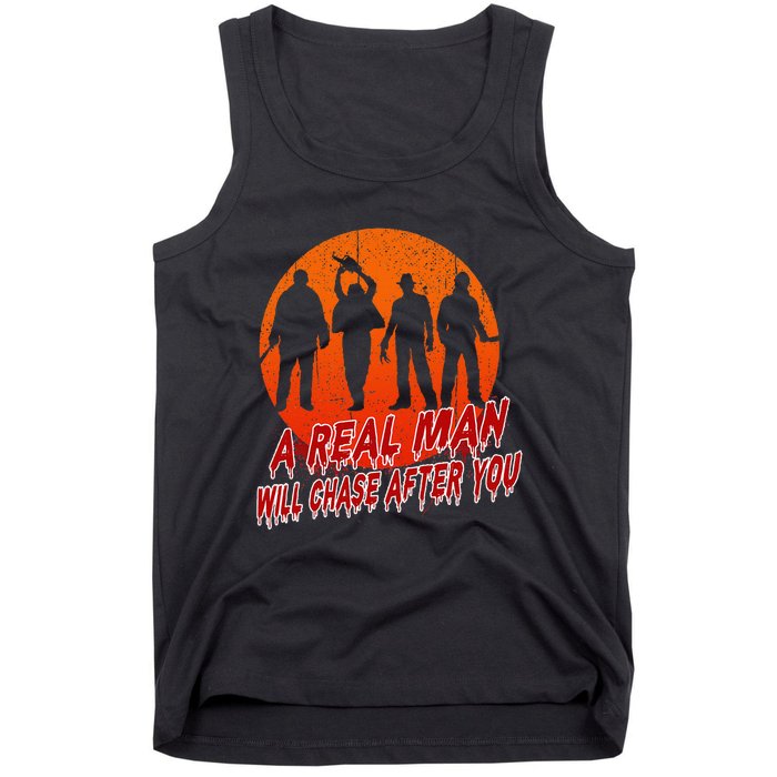 A Real Man Will Chase After You Halloween Horor Movie Retro Tank Top