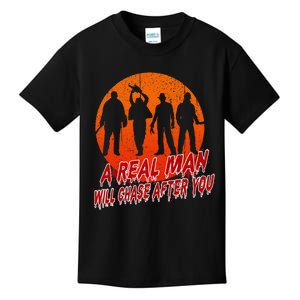 A Real Man Will Chase After You Halloween Horor Movie Retro Kids T-Shirt