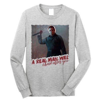 A Real Man Will Chase After You Long Sleeve Shirt
