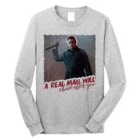 A Real Man Will Chase After You Long Sleeve Shirt