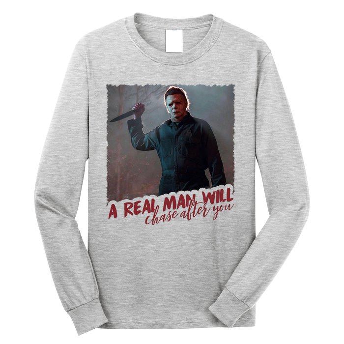 A Real Man Will Chase After You Long Sleeve Shirt