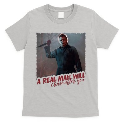 A Real Man Will Chase After You T-Shirt