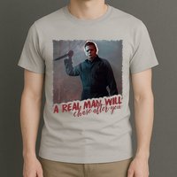 A Real Man Will Chase After You T-Shirt