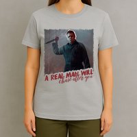 A Real Man Will Chase After You T-Shirt
