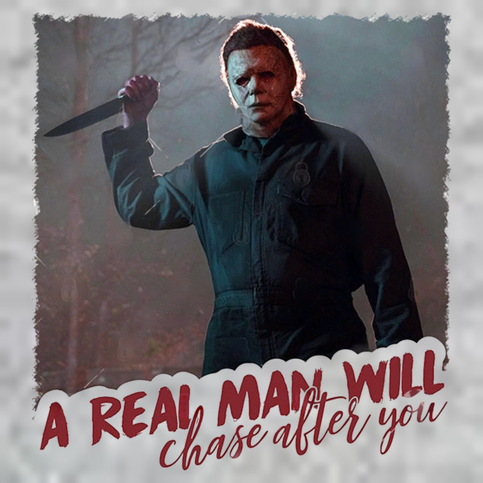 A Real Man Will Chase After You T-Shirt