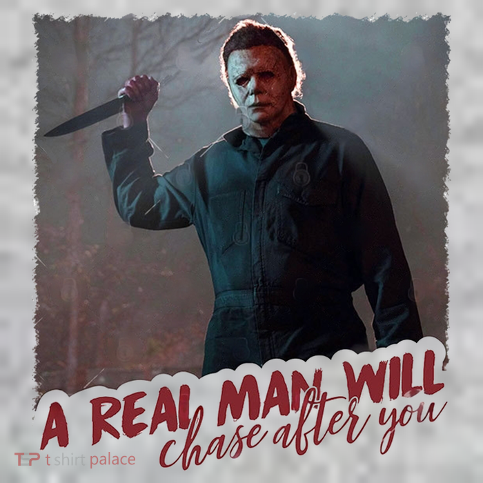 A Real Man Will Chase After You Tall T-Shirt
