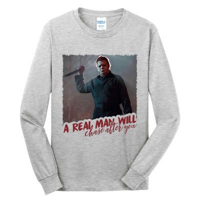 A Real Man Will Chase After You Tall Long Sleeve T-Shirt