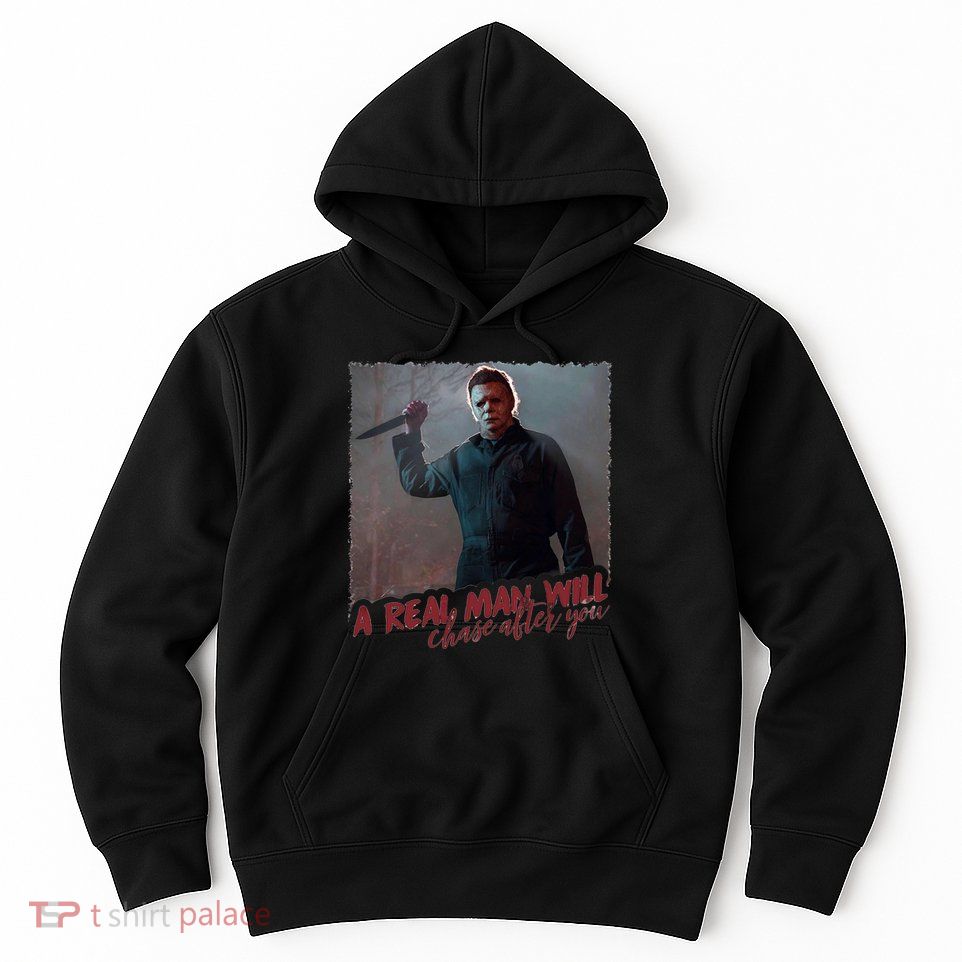A Real Man Will Chase After You Hoodie