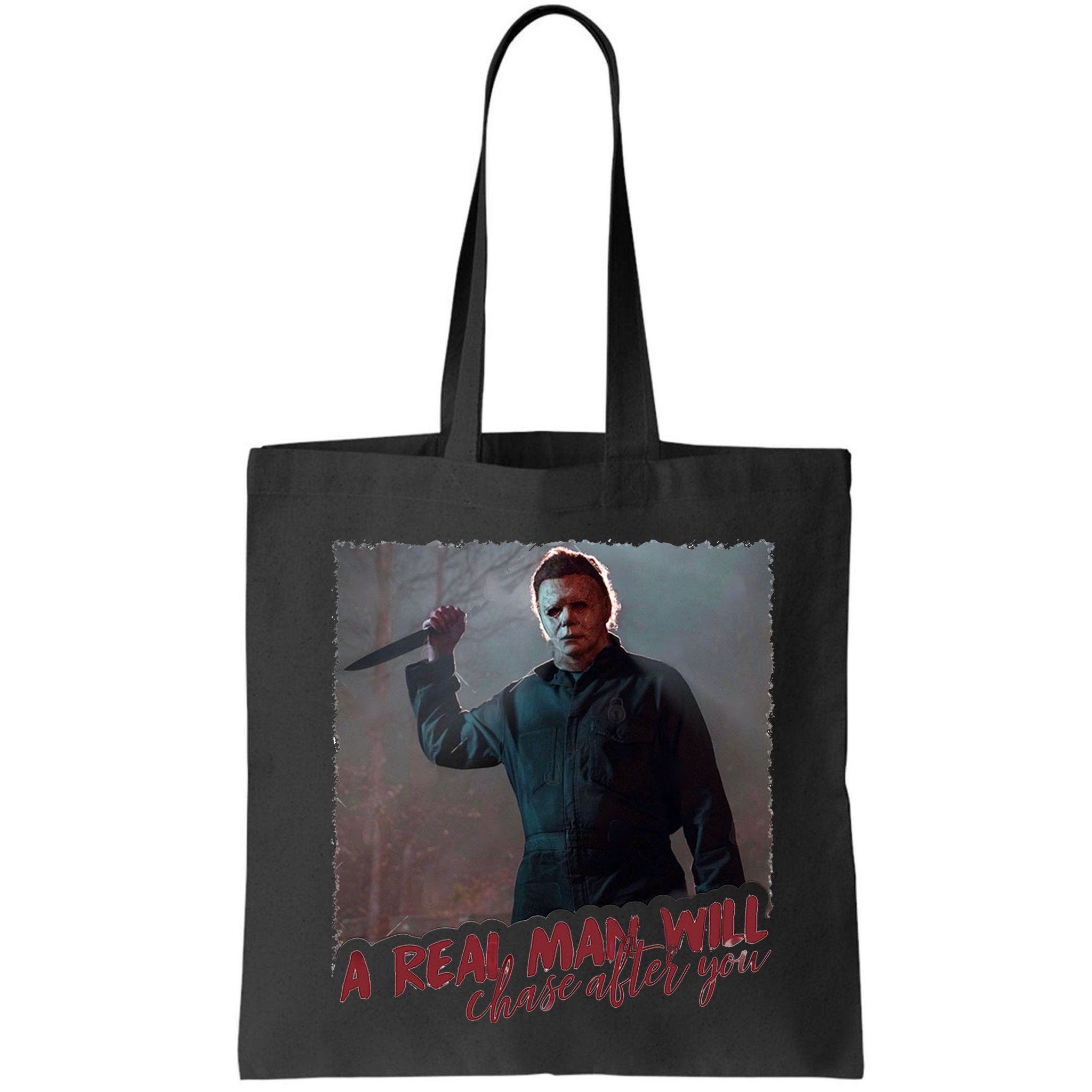 A Real Man Will Chase After You Bag